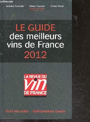 Seller image for Le guide des meilleurs vins de France 2012 - La revue du vin de France - 7532 vins notes - 1300 domaines classes for sale by Le-Livre