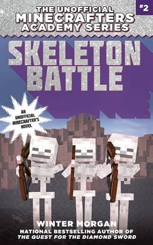 Seller image for Skeleton Battle: The Unofficial Minecrafters Academy Series, Book Two by Morgan, Winter [Paperback ] for sale by booksXpress