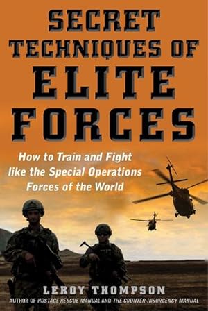Seller image for Secret Techniques of Elite Forces: How to Train and Fight like the Special Operations Forces of the World by Thompson, Leroy [Paperback ] for sale by booksXpress