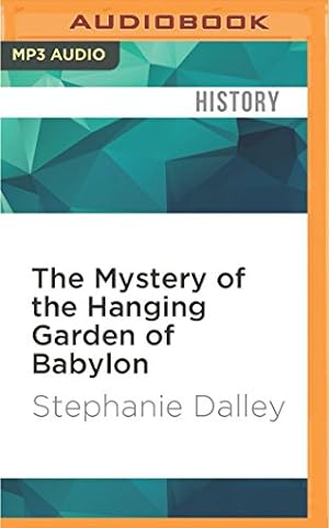 Seller image for The Mystery of the Hanging Garden of Babylon: An Elusive World Wonder Traced by Dalley, Stephanie [MP3 CD ] for sale by booksXpress