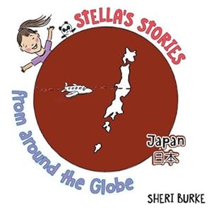 Immagine del venditore per Stella's Stories From Around the Globe: Japan æ¥æ¬ by Burke, Sheri [Paperback ] venduto da booksXpress