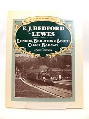 Bild des Verkufers fr E.J.Bedford of Lewes: Photographer of the London, Brighton and South Coast Railway zum Verkauf von WeBuyBooks