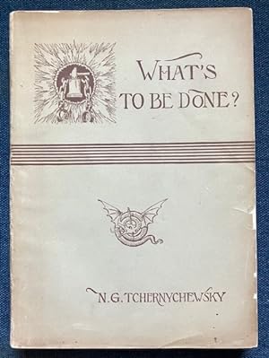 What s To Be Done? A Romance, Benj. R. Tucker, translator