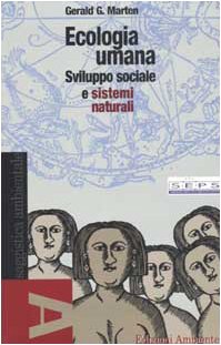 Image du vendeur pour Ecologia umana Sviluppo sociale e sistemi naturali mis en vente par Di Mano in Mano Soc. Coop