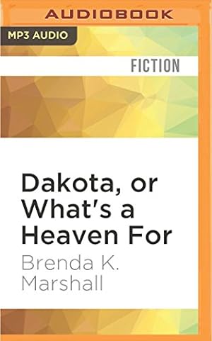 Seller image for Dakota, or What's a Heaven For by Marshall, Brenda K. [MP3 CD ] for sale by booksXpress