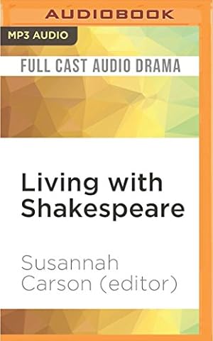 Seller image for Living with Shakespeare: Essays by Writers, Actors, and Directors by Carson (Editor), Susannah [MP3 CD ] for sale by booksXpress