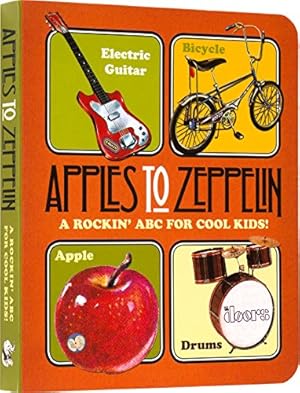 Seller image for Apples to Zeppelin - A Rockin' ABC for Cool Kids!. (Book-Children's) by Darling, Mr Benjamin [Board book ] for sale by booksXpress