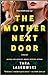 Seller image for The Mother Next Door: A Novel of Suspense by Laskowski, Tara [Mass Market Paperback ] for sale by booksXpress