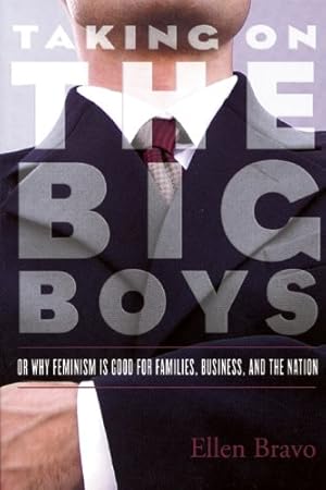 Seller image for Taking On the Big Boys: Or Why Feminism Is Good for Families, Business, and the Nation (Mariam K. Chamberlain Series on Social and Economic Justice) by Bravo, Ellen [Paperback ] for sale by booksXpress