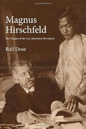 Seller image for Magnus Hirschfeld: The Origins of the Gay Liberation Movement by Dose, Ralf [Hardcover ] for sale by booksXpress