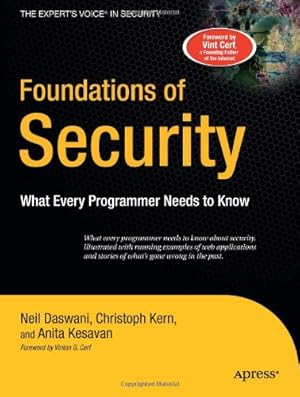 Immagine del venditore per Foundations of Security: What Every Programmer Needs to Know (Expert's Voice) by Kern, Christoph, Kesavan, Anita, Daswani, Neil [Paperback ] venduto da booksXpress