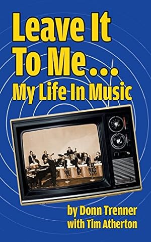 Seller image for Leave It To Me. My Life In Music (hardback) by Trenner, Donn [Hardcover ] for sale by booksXpress