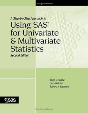 Seller image for A Step-by-Step Approach to Using SAS for Univariate and Multivariate Statistics, Second Edition by Norm O'Rourke, Larry Hatcher, Edward J., Ph.d. Stepanksi [Paperback ] for sale by booksXpress