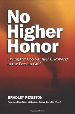Seller image for No Higher Honor: Saving the USS Samuel B. Roberts in the Persian Gulf by Peniston, Bradley [Paperback ] for sale by booksXpress