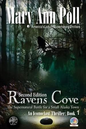 Imagen del vendedor de Ravens Cove: The Supernatural Battle for a Small Alaska Town (An Iconoclast Thriller Book One) by Poll, Mary Ann [Paperback ] a la venta por booksXpress