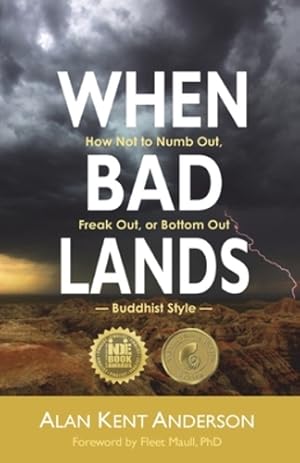 Seller image for When Bad Lands: How Not to Numb Out, Freak Out, or Bottom Out-Buddhist Style by Alan Kent Anderson [Paperback ] for sale by booksXpress