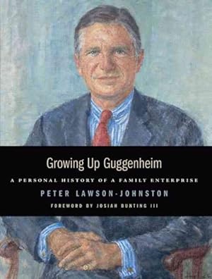 Seller image for Growing Up Guggenheim : A Personal History of a Family Enterprise for sale by GreatBookPrices