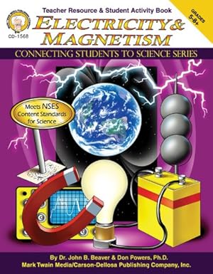 Seller image for Electricity & Magnetism, Grades 5 - 8 (Connecting Students to Science) by Beaver Ph.D., John B., Powers Ph.D., Don [Paperback ] for sale by booksXpress