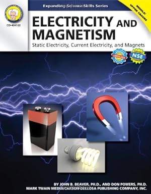 Seller image for Electricity and Magnetism, Grades 6 - 12: Static Electricity, Current Electricity, and Magnets (Expanding Science Skills Series) by Beaver Ph.D., John B., Powers Ph.D., Don [Paperback ] for sale by booksXpress