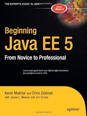 Seller image for Beginning Java EE 5: From Novice to Professional (Beginning: From Novice to Professional) by Kevin Mukhar, Chris Zelenak, James L. Weaver, Jim Crume [Paperback ] for sale by booksXpress