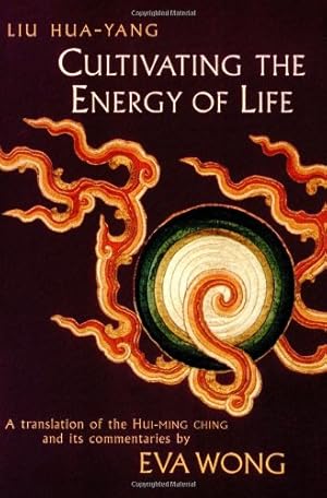 Image du vendeur pour Cultivating the Energy of Life: A Translation of the Hui-Ming Ching and Its Commentaries by Hua-Yang, Liu [Paperback ] mis en vente par booksXpress