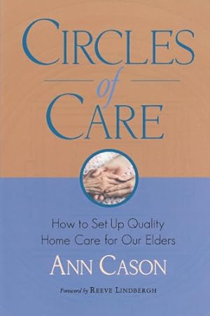 Seller image for Circles of Care: How to Set Up Quality Care for Our Elders in the Comfort of Their Own Homes by Cason, Ann [Paperback ] for sale by booksXpress