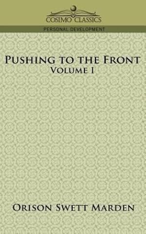 Image du vendeur pour Pushing to the Front, Volume I by Marden, Orison Swett [Paperback ] mis en vente par booksXpress
