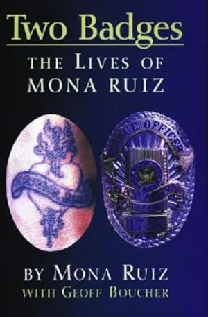 Bild des Verkufers fr Two Badges: The Lives of Mona Ruiz by Mona Ruiz, Geoff Boucher [Paperback ] zum Verkauf von booksXpress