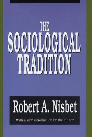 Image du vendeur pour The Sociological Tradition by Nisbet, Robert [Paperback ] mis en vente par booksXpress