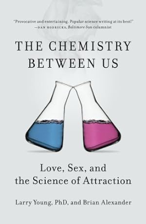 Image du vendeur pour The Chemistry Between Us: Love, Sex, and the Science of Attraction by Young PhD, Larry, Alexander, Brian [Paperback ] mis en vente par booksXpress