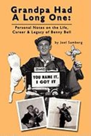 Seller image for Grandpa Had a Long One: Personal Notes on the Life, Career & Legacy of Benny Bell by Samberg, Joel [Paperback ] for sale by booksXpress