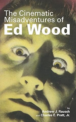 Immagine del venditore per The Cinematic Misadventures of Ed Wood (hardback) by Rausch, Andrew J., Pratt, Jr. Charles E. [Hardcover ] venduto da booksXpress