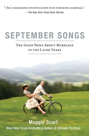 Image du vendeur pour September Songs: The Good News About Marriage in the Later Years by Scarf, Maggie [Paperback ] mis en vente par booksXpress