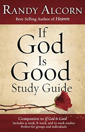 Seller image for If God Is Good Study Guide: Companion to If God Is Good by Alcorn, Randy [Paperback ] for sale by booksXpress
