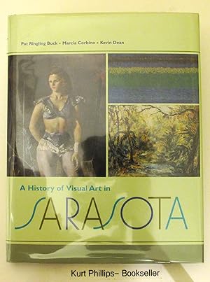 Imagen del vendedor de A History of Visual Art in Sarasota a la venta por Kurtis A Phillips Bookseller