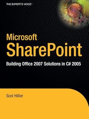 Immagine del venditore per Microsoft SharePoint: Building Office 2007 Solutions in C# 2005 (Expert's Voice in Sharepoint) by Hillier, Scot [Paperback ] venduto da booksXpress
