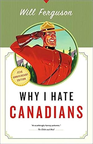 Image du vendeur pour Why I Hate Canadians by Ferguson, Will [Paperback ] mis en vente par booksXpress