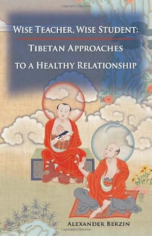 Seller image for Wise Teacher Wise Student: Tibetan Approaches To A Healthy Relationship by Berzin, Alexander [Paperback ] for sale by booksXpress
