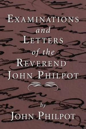 Seller image for Examinations and Letters of the Rev. John Philpot by Philpot, John [Paperback ] for sale by booksXpress