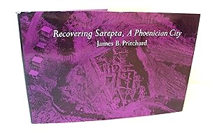 Recovering Sarepta, A Phoenician City: Excavations at Sarafund, 1969-1974, by the University Muse...