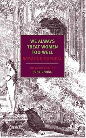 Seller image for We Always Treat Women Too Well (New York Review Books Classics) by Queneau, Raymond [Paperback ] for sale by booksXpress