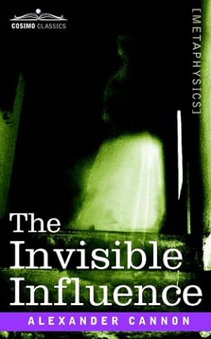 Image du vendeur pour The Invisible Influence by Cannon, Alexander [Paperback ] mis en vente par booksXpress