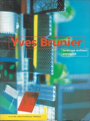 Seller image for Yves Brunier: Landscape Architect Paysagiste. for sale by BOOKSELLER  -  ERIK TONEN  BOOKS