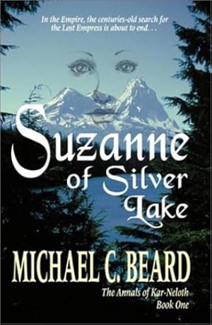 Immagine del venditore per Suzanne of Silver Lake (Annals of Kar-Neloth, Bk. 1.) by Michael C. Beard [Paperback ] venduto da booksXpress