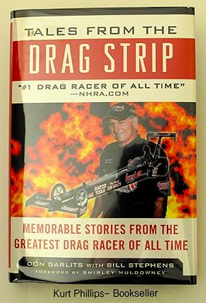 Tales from the Drag Strip: Memorable Stories from the Greatest Drag Racer of All Time (Tales from...