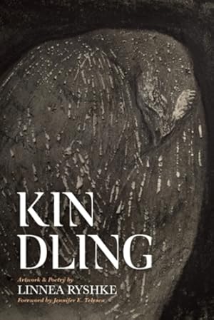 Seller image for Kindling: Artwork & Poetry by Ryshke, Linnea [Hardcover ] for sale by booksXpress