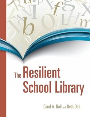 Seller image for The Resilient School Library by Doll, Carol A., Doll, Beth [Paperback ] for sale by booksXpress