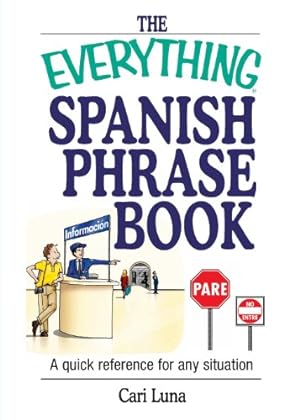 Seller image for The Everything Spanish Phrase Book: A Quick Reference for Any Situation by Luna, Cari [Paperback ] for sale by booksXpress