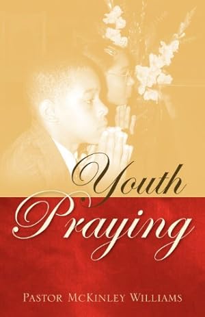 Image du vendeur pour Youth Praying by Williams, McKinley [Paperback ] mis en vente par booksXpress