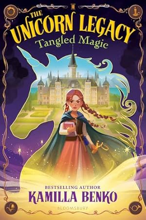 Seller image for The Unicorn Legacy: Tangled Magic by Benko, Kamilla [Hardcover ] for sale by booksXpress